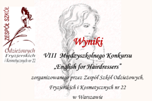 VIII Międzyszkolny Konkurs z Języka Angielskiego Zawodowego „English for Hairdressers”